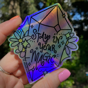 “Stay in Your Magic” 4” Holographic Sticker