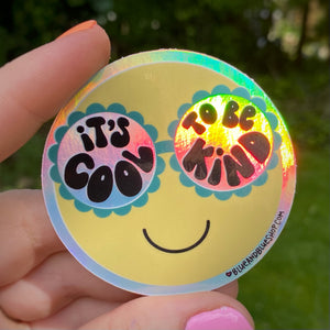 “It’s Cool to Be Kind” 2.5” Holographic Sticker
