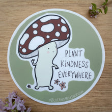 Load image into Gallery viewer, “Plant Kindness Everywhere” 3” Vinyl Sticker