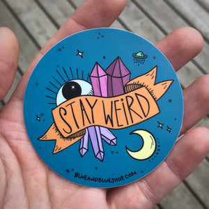 “Stay Weird” 3” Vinyl Sticker