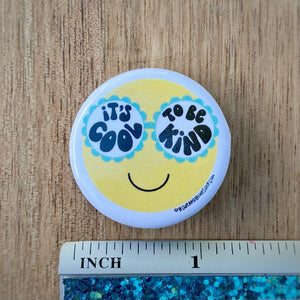 “It’s Cool to Be Kind” 1.25” Pin-back Button