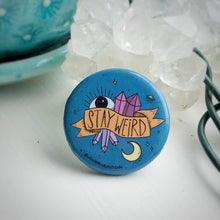 Load image into Gallery viewer, “Stay Weird” 1.25” Pin-back Button
