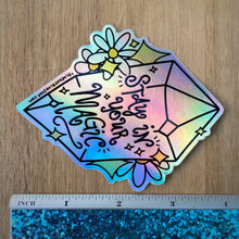 Load image into Gallery viewer, “Stay in Your Magic” 4” Holographic Sticker