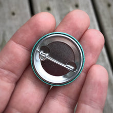 Load image into Gallery viewer, “Stay Wild” 1.25” Pin-back Button