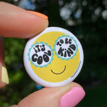 Load image into Gallery viewer, “It’s Cool to Be Kind” 1.25” Pin-back Button