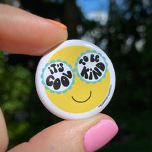 Load image into Gallery viewer, “It’s Cool to Be Kind” 1.25” Pin-back Button