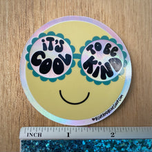 Load image into Gallery viewer, “It’s Cool to Be Kind” 2.5” Holographic Sticker
