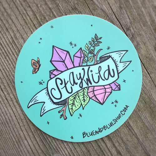 “Stay Wild” 3” Vinyl Sticker