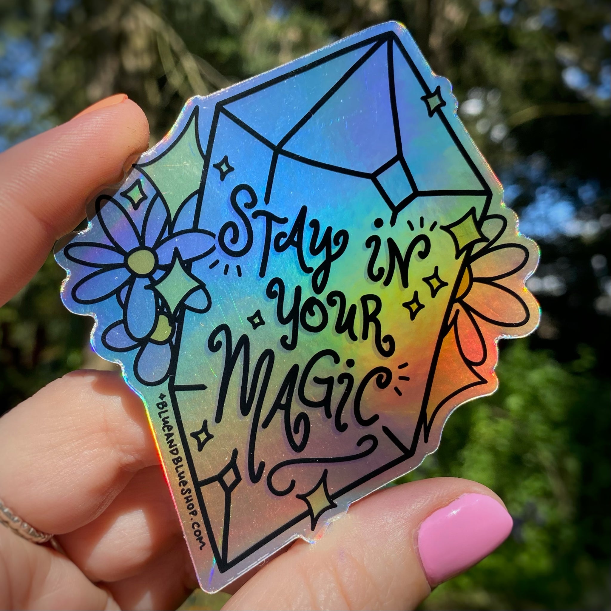 Stay in Your Magic” 4” Holographic Sticker – Blue and Blue