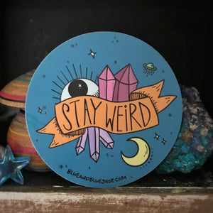 “Stay Weird” 3” Vinyl Sticker