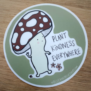 “Plant Kindness Everywhere” 3” Vinyl Sticker