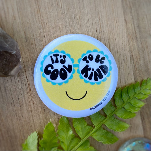 “It’s Cool to Be Kind” 1.25” Pin-back Button