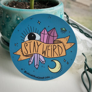 “Stay Weird” 3” Vinyl Sticker