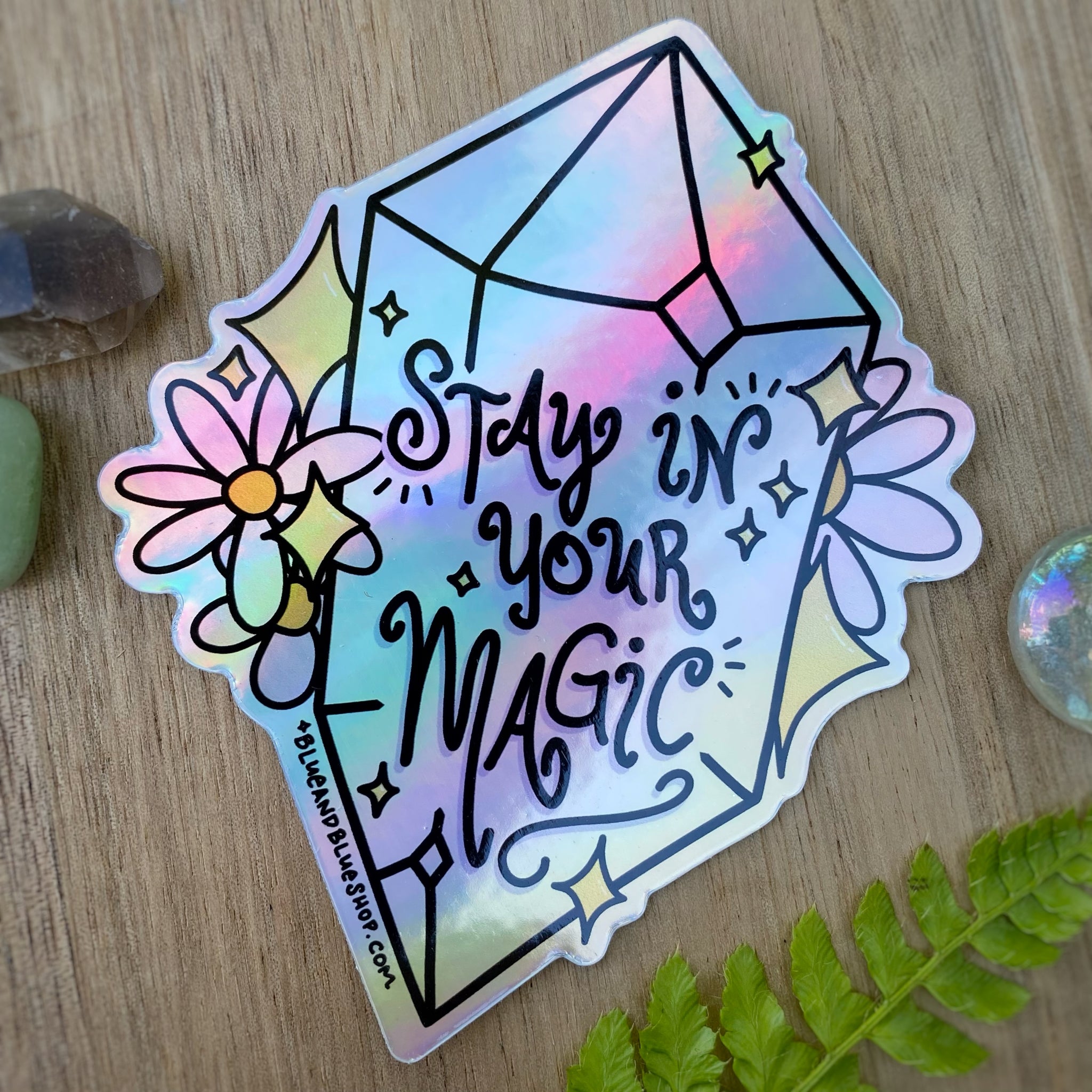 Stay in Your Magic” 4” Holographic Sticker – Blue and Blue